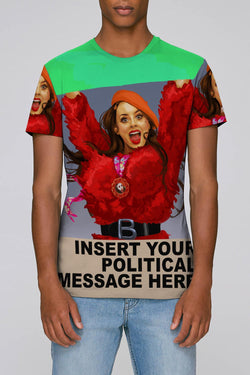 Insert Your Political Message Here T-Shirt